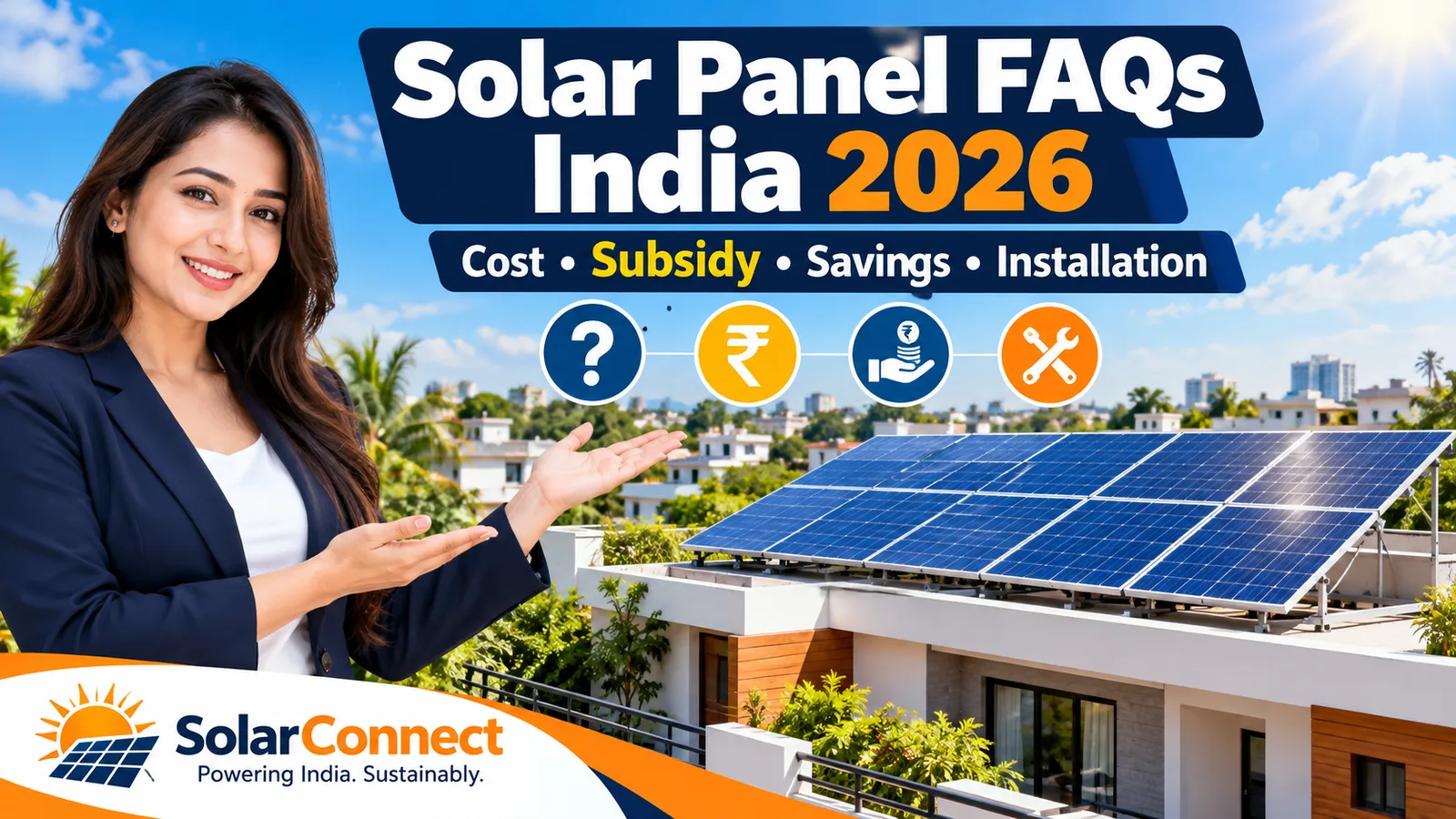 Solar Panel FAQs India 2026: Cost, Subsidy, Installation, Savings & Maintenance