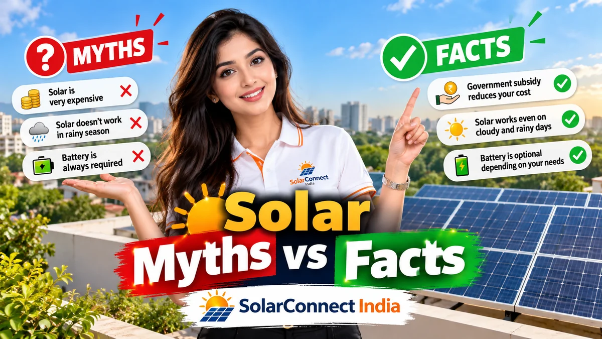 Top 10 Solar Myths in India 2026: Myth vs Fact (Cost, Subsidy, Battery & Rainy Season)